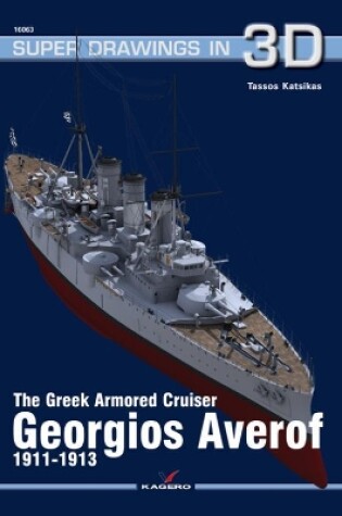 Cover of The Greek Armored Cruiser Georgios Averof 1911-1913