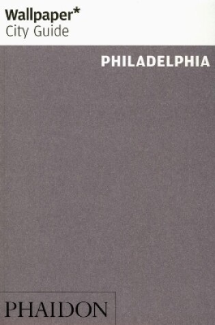 Cover of Wallpaper* City Guide Philadelphia 2016