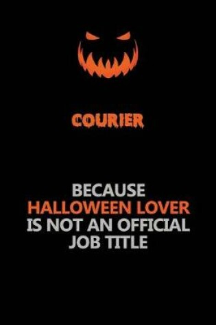 Cover of Courier Because Halloween Lover Is Not An Official Job Title