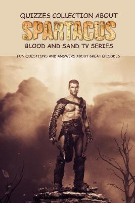 Book cover for Quizzes Collection about Spartacus Blood and Sand Tv Series