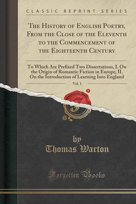 Book cover for The History of English Poetry, from the Close of the Eleventh to the Commencement of the Eighteenth Century, Vol. 1