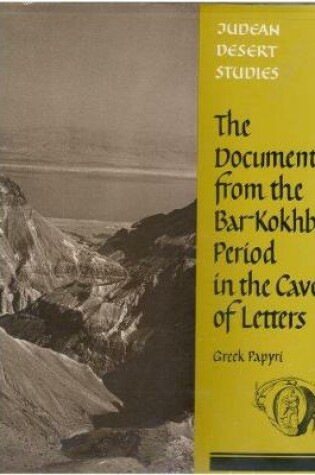 Cover of Documents from the Bar Kokhba Period in the Cave of Letters