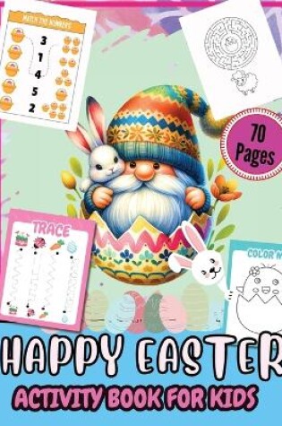 Cover of Happy Easter Activity Pages for Kids 70 Pages