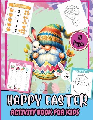 Book cover for Happy Easter Activity Pages for Kids 70 Pages