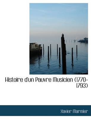 Book cover for Histoire D'Un Pauvre Musicien (1770-1793)