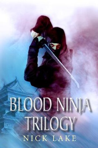 Cover of The Blood Ninja Trilogy