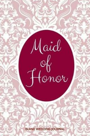 Cover of Maid of Honor Small Size Blank Journal-Wedding Planner&To-Do List-5.5"x8.5" 120 pages Book 13