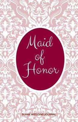 Book cover for Maid of Honor Small Size Blank Journal-Wedding Planner&To-Do List-5.5"x8.5" 120 pages Book 13