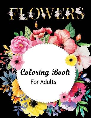 Book cover for Flowers Coloring Book for Adults