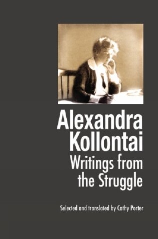 Cover of Alexandra Kollontai: Writings From The Struggle