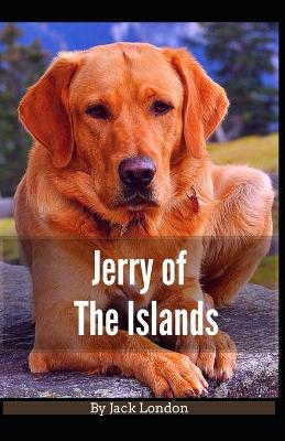 Book cover for Jerry of the Islands Jack London [Annotated]