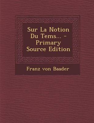 Book cover for Sur La Notion Du Tems... - Primary Source Edition