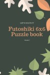 Book cover for Let's Solve It! Futoshiki 6x6 Puzzle Book Volume 3