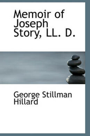 Cover of Memoir of Joseph Story, LL. D.