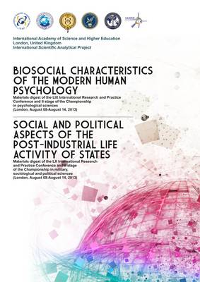 Cover of Biosocial Characteristics of the Modern Human Psychology: Materials Digest of the LIX International Research and Practice Conference and II Stage of the Championship in Psychological Sciences (London, August 08 - August 14, 2013)