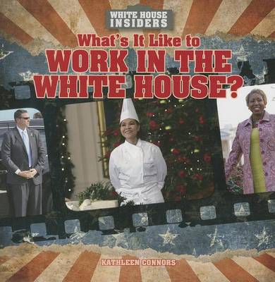 Book cover for What's It Like to Work in the White House?