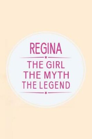 Cover of Regina the Girl the Myth the Legend