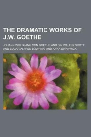 Cover of The Dramatic Works of J.W. Goethe