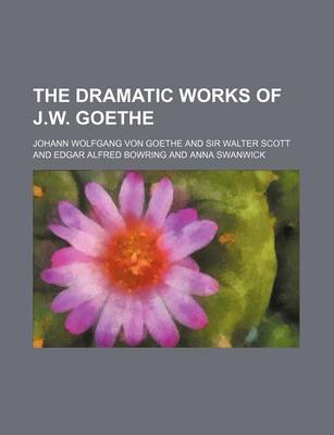 Book cover for The Dramatic Works of J.W. Goethe