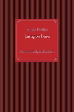 Cover of Lustig Bis Heiter