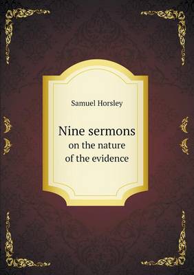 Book cover for Nine sermons on the nature of the evidence