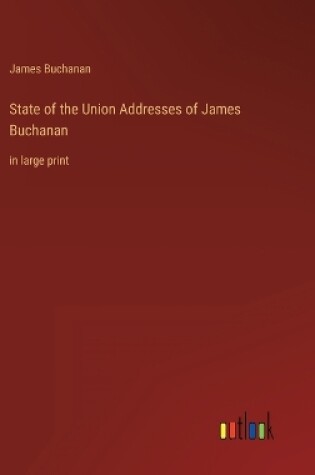 Cover of State of the Union Addresses of James Buchanan