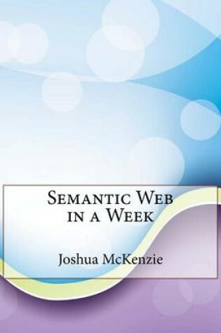 Cover of Semantic Web in a Week