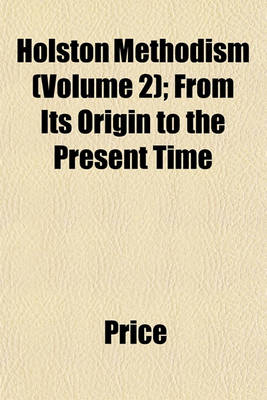 Book cover for Holston Methodism (Volume 2); From Its Origin to the Present Time