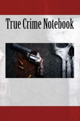 Cover of True Crime Notebook
