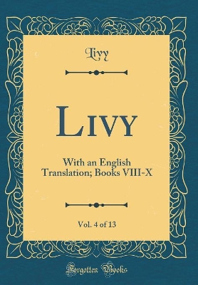 Book cover for Livy, Vol. 4 of 13