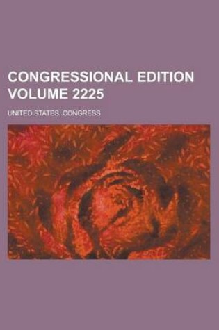 Cover of Congressional Edition Volume 2225