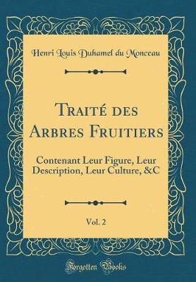 Book cover for Traité Des Arbres Fruitiers, Vol. 2