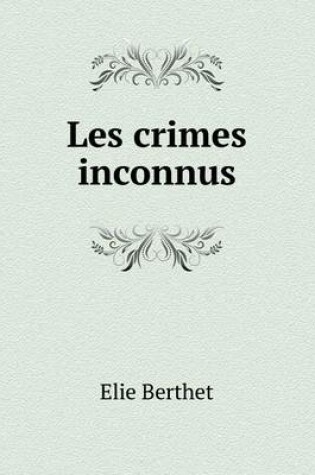 Cover of Les Crimes Inconnus