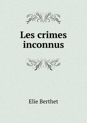 Cover of Les Crimes Inconnus