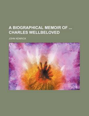 Book cover for A Biographical Memoir of Charles Wellbeloved