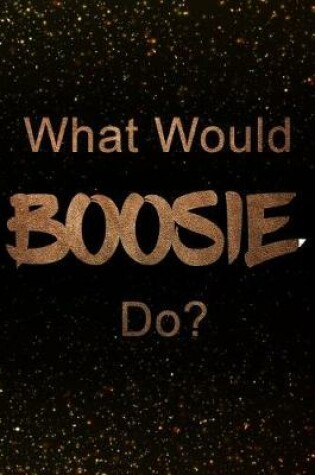 Cover of What Would Boosie Do?