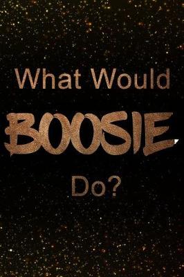 Book cover for What Would Boosie Do?