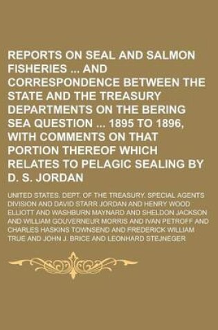 Cover of Reports on Seal and Salmon Fisheries and Correspondence Between the State and the Treasury Departments on the Bering Sea Question 1895 to 1896, with C