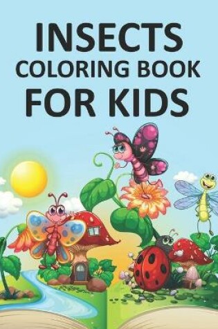 Cover of Insects Coloring Book For Kids