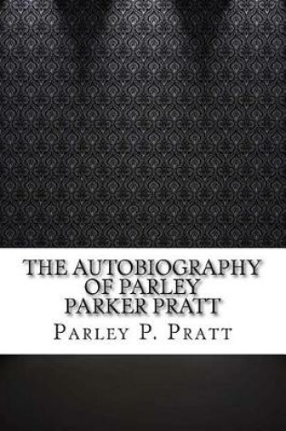 Cover of The Autobiography of Parley Parker Pratt