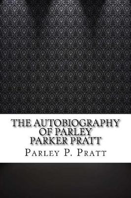 Book cover for The Autobiography of Parley Parker Pratt