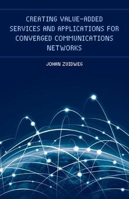 Book cover for Creating Value-Added Services and Applications for Converged Communications Networks