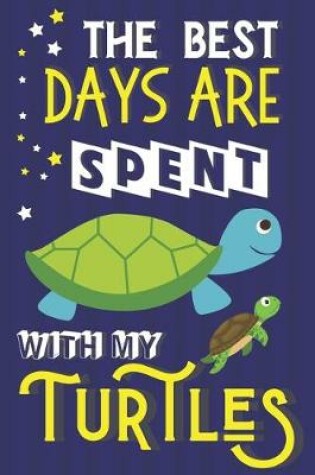 Cover of The Best Days Are Spent With My Turtles
