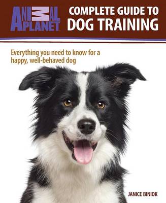 Book cover for Animal Planet(tm) Complete Guide to Dog Training