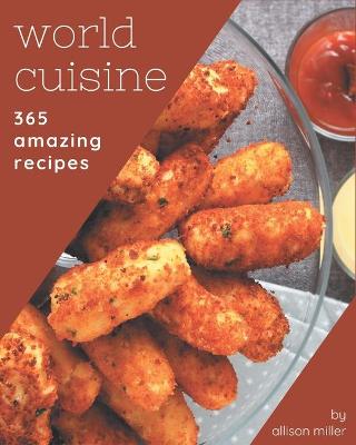 Book cover for 365 Amazing World Cuisine Recipes