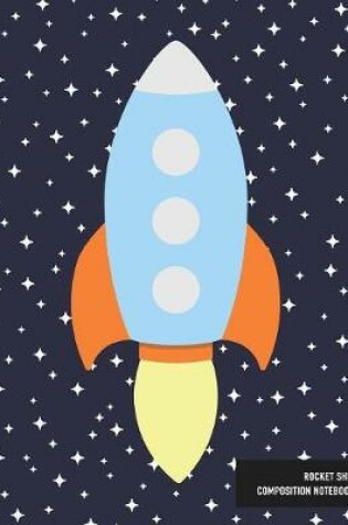 Cover of Rocket Ship Composition Notebook