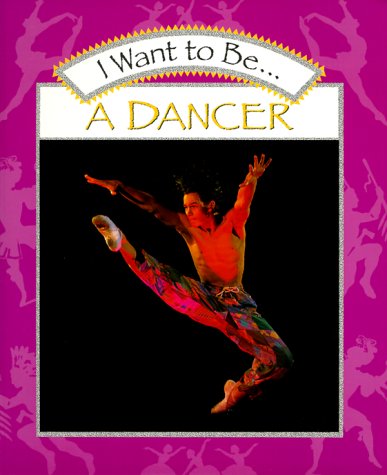 Cover of I Want to Be a Dancer