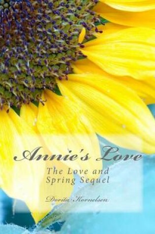 Cover of Annie's Love (The Love and Spring Sequel)