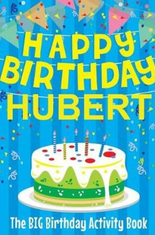 Cover of Happy Birthday Hubert - The Big Birthday Activity Book