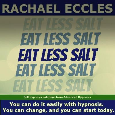 Book cover for Eat Less Salt, Reduce Desire for Salt and Easily Reduce Salt in Your Diet, Self Hypnosis CD…